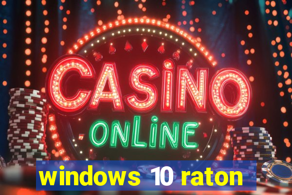 windows 10 raton